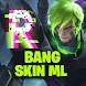 Refine Bang Skin Tools ML - Androidアプリ