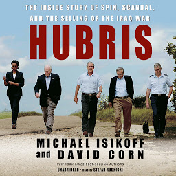 Icon image Hubris: The Inside Story of Spin, Scandal, and the Selling of the Iraq War