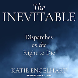 图标图片“The Inevitable: Dispatches on the Right to Die”