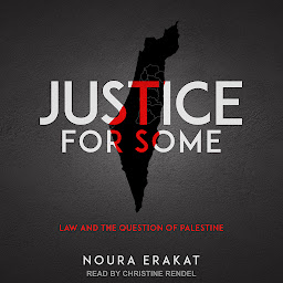Icon image Justice for Some: Law and the Question of Palestine