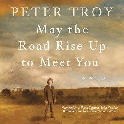 Icon image May the Road Rise Up to Meet You: A Novel