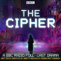 Obraz ikony: The Cipher: A BBC Radio 4 full-cast drama