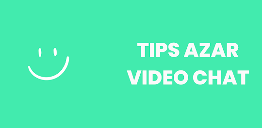 Tips - Azar Video Chat