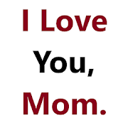 Top 50 Lifestyle Apps Like I Love You Mom Quotes - Best Alternatives