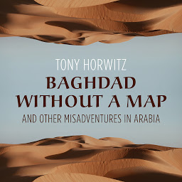 Icon image Baghdad without a Map and Other Misadventures in Arabia