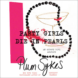 Icon image Party Girls Die in Pearls: An Oxford Girl Mystery