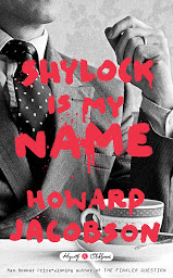 Icon image Shylock Is My Name: William Shakespeare's The Merchant of Venice Retold: A Novel
