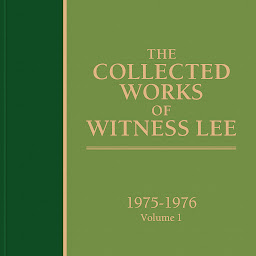 Icon image The Collected Works of Witness Lee, 1975-1976, Volume 1