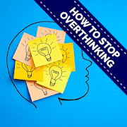 How To Stop Overthinking - Start Living