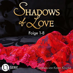 Icon image Shadows of Love, Sammelband 1: Folge 1-8 (Ungekürzt)