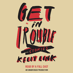 Ikonas attēls “Get In Trouble: Stories”