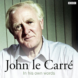 Icon image John Le Carré In His Own Words