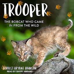 Obraz ikony: Trooper: The Bobcat Who Came in from the Wild