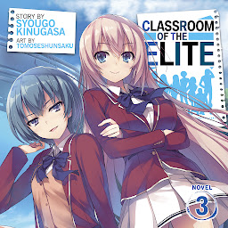 Icon image Classroom of the Elite (Light Novel) Vol. 3