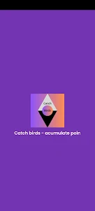 Catch birds - acumulate poin