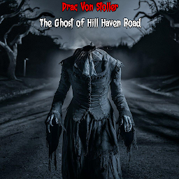 Symbolbild für The Ghost of Hill Haven Road
