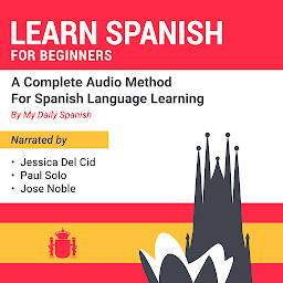 Icon image Learn Spanish for Beginners: A Complete Audio Method for Spanish Language Learning