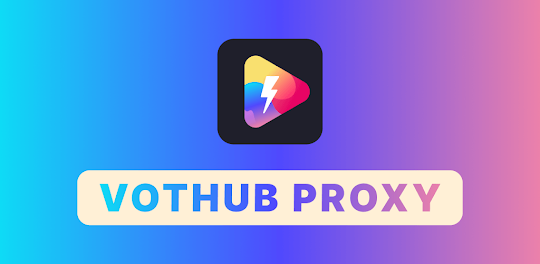 Vothub Proxy - fast & stable
