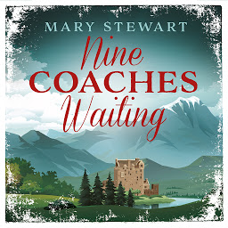 Icon image Nine Coaches Waiting: The twisty, unputdownable classic from the Queen of the Romantic Mystery