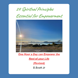 Imagen de icono 24 Spiritual Principles Essential for Empowerment: One Hour a Day can Empower the Rest of your Life