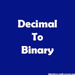 Cover Image of ดาวน์โหลด Decimal To Binary  APK