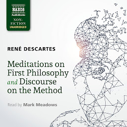 Icon image Meditations on First Philosophy and Discourse on the Method