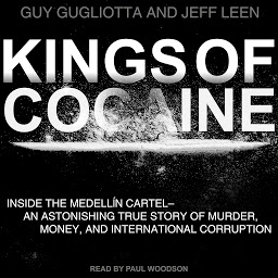 Imagem do ícone Kings of Cocaine: Inside the Medellin Cartel an Astonishing True Story of Murder Money and International Corruption