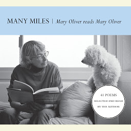 Icon image Many Miles: Mary Oliver reads Mary Oliver