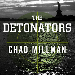 Icon image The Detonators: The Secret Plot to Destroy America and an Epic Hunt for Justice