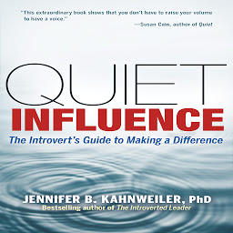 Icon image Quiet Influence: The Introvert's Guide to Making a Difference