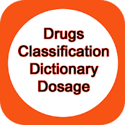 Drugs  (Classifications,Dosage & Dictionary)