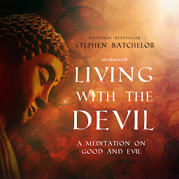 Icon image Living with the Devil: A Meditation on Good and Evil