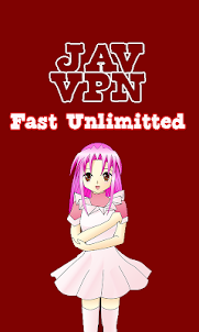 JAV VPN - Free VPN Proxy & Unlimited VPN Security