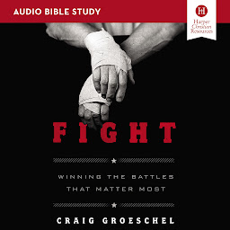 Icon image Fight: Audio Bible Studies: Winning the Battles That Matter Most