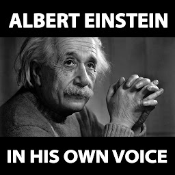 Icon image Albert Einstein in His Own Voice