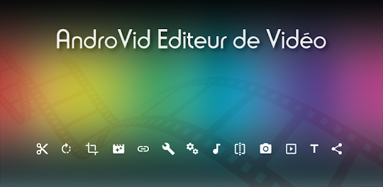 AndroVid - Editeur de Vidéo