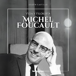 Imagen de icono Michel Foucault: Vida y Filosofía