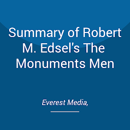 Icon image Summary of Robert M. Edsel's The Monuments Men