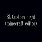 SL Custom night(32-bit Editor) 0.6