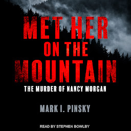 Icon image Met Her on the Mountain: The Murder of Nancy Morgan