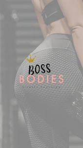 Boss Bodies