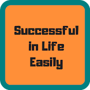 How to Be Successful in Life Easily