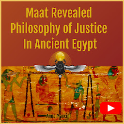 Icon image Maat Revealed, Philosophy of Justice in Ancient Egypt