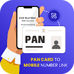 Cover Image of ダウンロード Pan Card To Mobile Number Link  APK