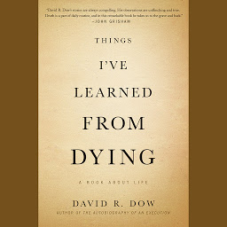 Symbolbild für Things I've Learned from Dying: A Book About Life