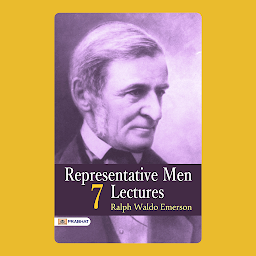 Icon image Representative Men: Seven Lectures: Representative Men: Seven Lectures: Inspiring Stories of Great Individuals Who Shaped History by Ralph Waldo Emerson – Audiobook