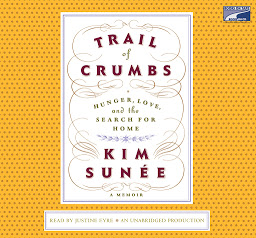 Icon image Trail of Crumbs: Hunger, Love, and the Search for Home A Memoir