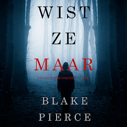 Obraz ikony: Wist Ze Maar (Een Kate Wise Mysterie — Boek 1)