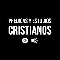 PREDICAS Y ESTUDIOS CRISTIANOS