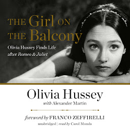 Icon image The Girl on the Balcony: Olivia Hussey Finds Life after Romeo & Juliet
